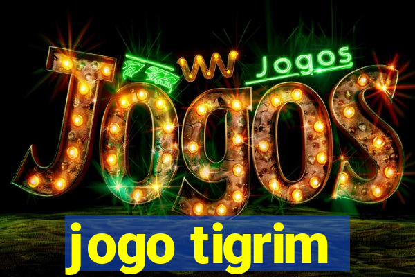 jogo tigrim